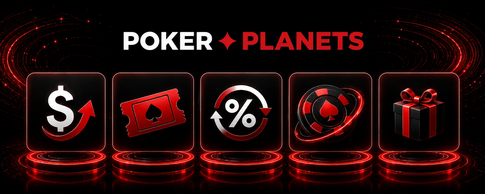 ΠΠ°Π½Π½Π΅Ρ PokerPlanets Ρ ΠΈΠΊΠΎΠ½ΠΊΠ°ΠΌΠΈ Π±ΠΎΠ½ΡΡΠ½ΡΡ
ΡΡΠ΅Π΄ΡΡΠ², ΡΡΡΠ½ΠΈΡΠ½ΠΎΠ³ΠΎ Π±ΠΈΠ»Π΅ΡΠ°, ΡΠ΅ΠΉΠΊΠ±ΡΠΊΠ°, Π΄ΠΎΠΏΠΎΠ»Π½ΠΈΡΠ΅Π»ΡΠ½ΡΡ
Π²ΡΠ°ΡΠ΅Π½ΠΈΠΉ ΠΈ ΠΏΡΠΎΠΌΠΎ-Π½Π°Π³ΡΠ°Π΄ Π² ΡΠΈΡΠΌΠ΅Π½Π½ΠΎΠΌ ΠΊΡΠ°ΡΠ½ΠΎ-ΡΡΡΠ½ΠΎΠΌ ΡΡΠΈΠ»Π΅.